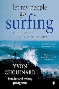 Let My People Go Surfing, by Yvon Chouinard It’s more than just surfing, we promise. A true steward of the natural world, Chouinard’s 2006 memoir is a story about love, business, adventure, and…