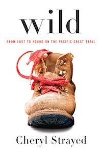 Wild, by Cheryl Strayed Cheryl Strayed’s wry, touching memoir about her months solo hiking the Pacific Crest Trail as a 26-year-old will speak to anyone who has ever looked…