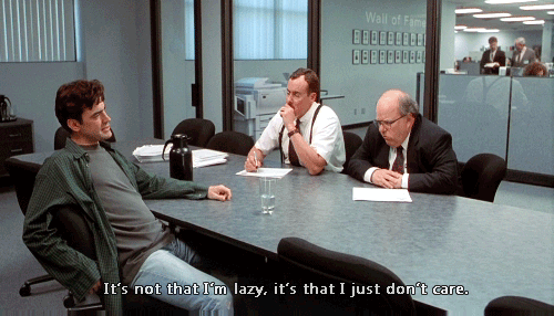not-lazy-dont-care (Office Space)
