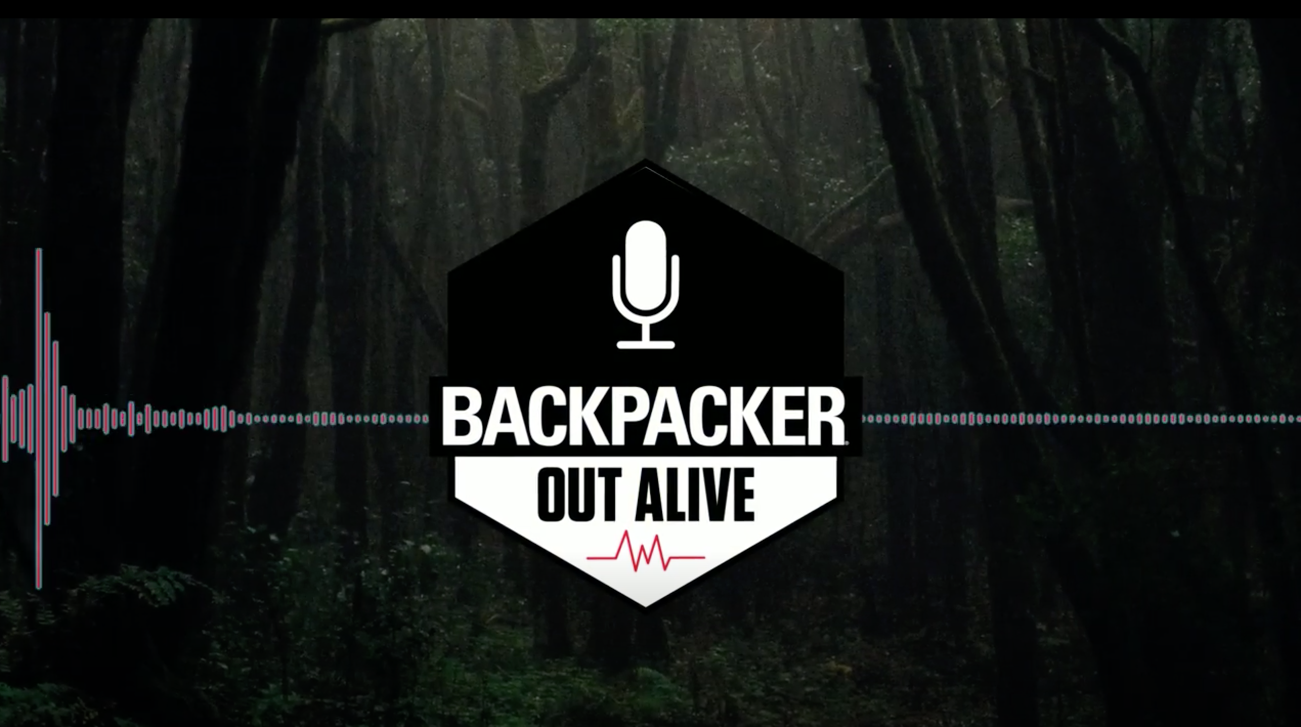 "backpacker out alive podcast"